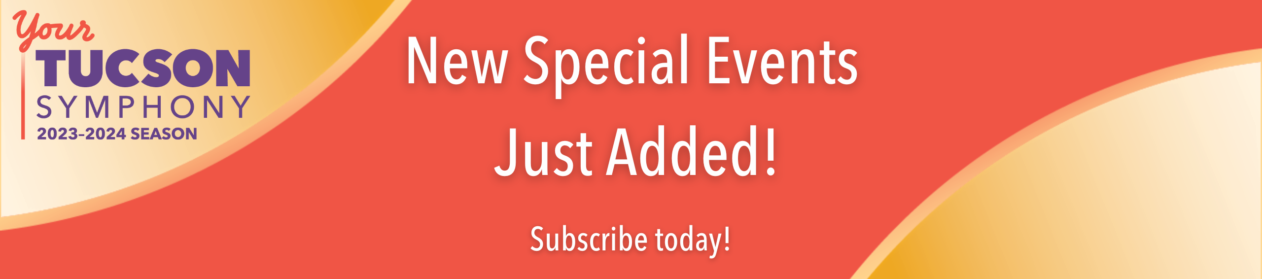 New Special Events Just Added! - Subscribe Today!
