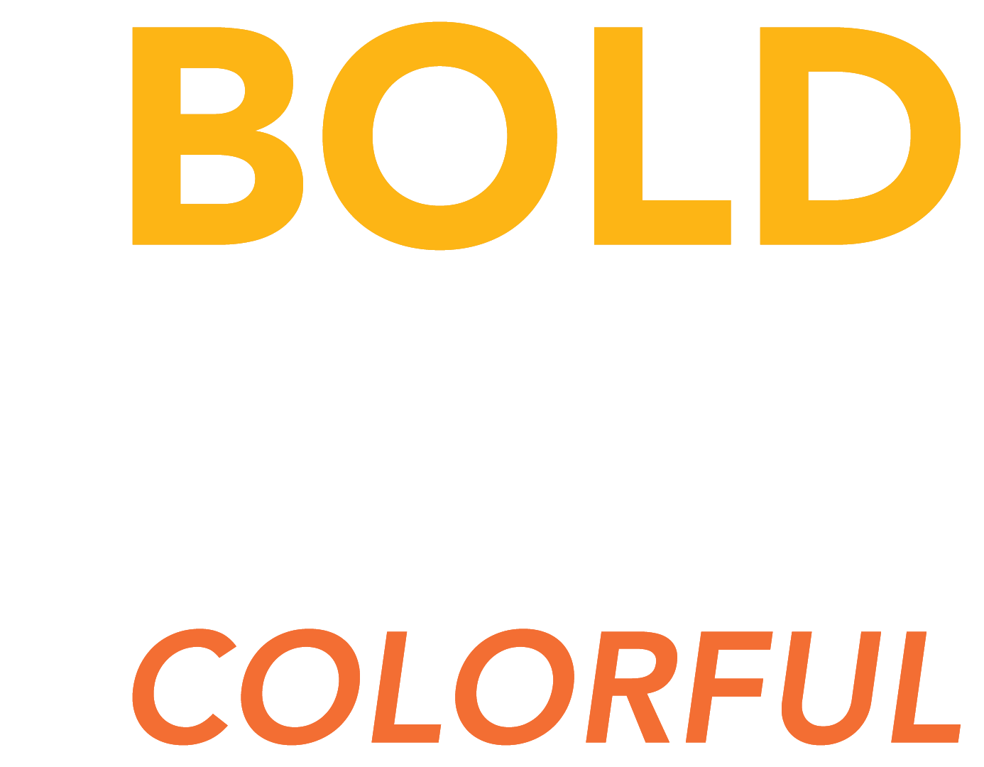 Bold - Vibrant - Colorful