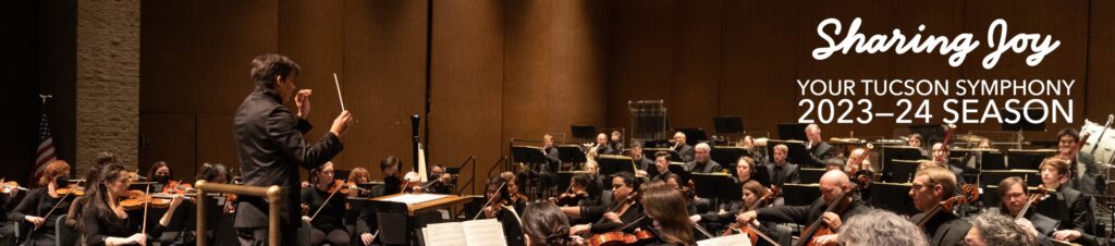Sharing Joy: Your Tucson Symphony 2023-24 Season